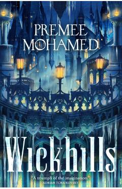 Wickhills - Premee Mohamed