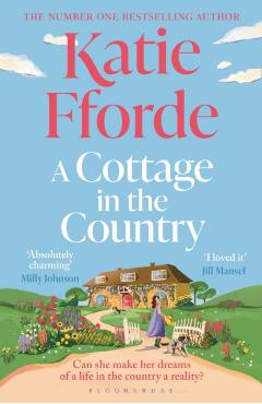 A Cottage in the Country: The Instant Sunday Times Bestseller and Brand New for 2026 - Katie Fforde
