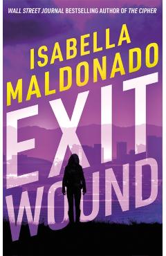 Exit Wound - Isabella Maldonado
