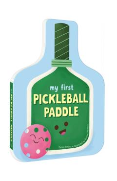 My First Pickleball Paddle - Daria Harper