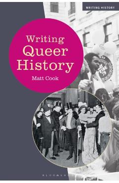 Writing Queer History - Matt Cook