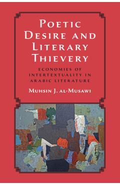 Poetic Desire and Literary Thievery - Muhsin J. Al-musawi