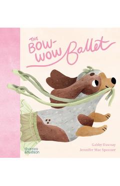 The Bow-Wow Ballet - Jennifer Mae Spooner