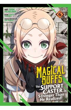 Magical Buffs: The Support Caster Is Stronger Than He Realized! (Manga) Vol. 6 - Haka Tokura