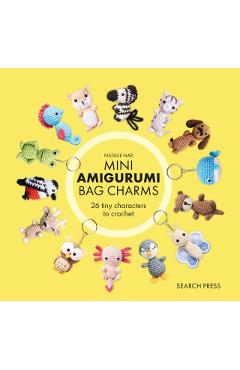 Mini Amigurumi Bag Charms: 23 Adorable Keyrings to Crochet - Natalie Nar