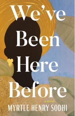 We've Been Here Before - Myrtle Henry Sodhi