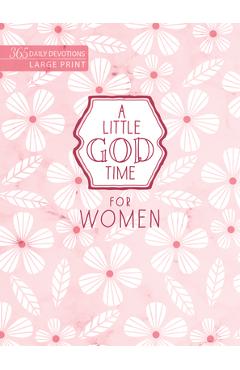 A Little God Time for Women: 365 Daily Devotions (Large Print) -