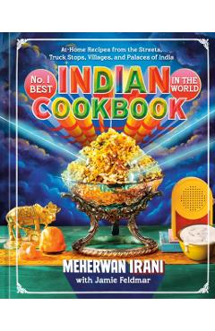 No. 1 Best Indian Cookbook in the World: At-Home Recipes from the Streets, Truck Stops, Villages, and Palaces of India - Meherwan Irani