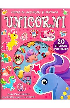 Unicorni: 20 stickere pufoase! Carte cu activitati si stickere