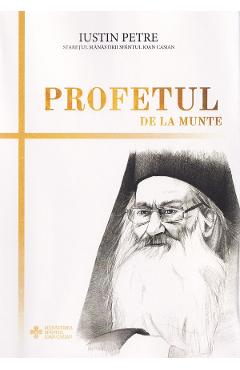 Profetul de la munte - Iustin Petre - REVISTEI TIMPUL