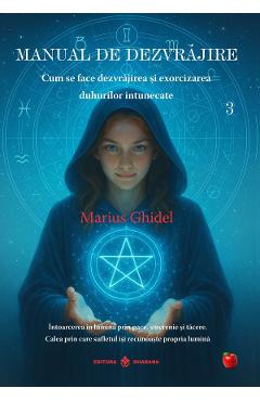 Manual de dezvrajire Vol.3: Cum se face dezvrajirea si exorcizarea duhurilor