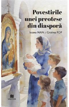 Povestirile unei preotese din diaspora