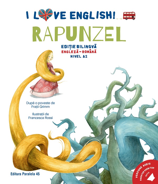I Love English. Rapunzel. Ed. bilingvă engleză-romană. Nivel A2