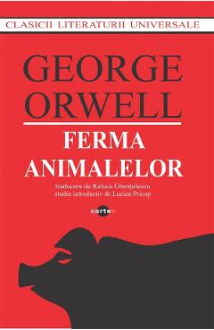 Ferma animalelor - George Orwell - CARTEX Ferma animalelor - George Orwell - CARTEX