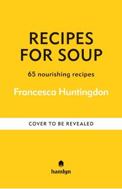 Recipes for Soups - Francesca Hamlyn|huntingdon
