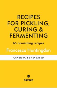 Recipes for Pickling & Preserving - Francesca Hamlyn|huntingdon
