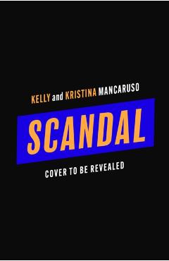 Scandal (Kelly and Kristina Mancaruso)