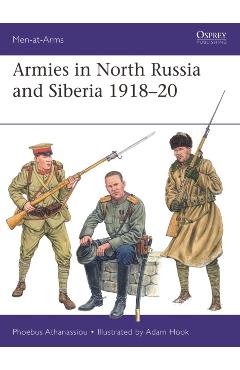 Armies in North Russia and Siberia 1918–20 - Phoebus Athanassiou