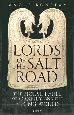 Lords of the Salt Road - Angus Konstam