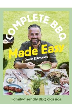 Complete BBQ Made Easy - Dean Edwards