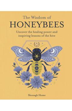 Wisdom of Honeybees - Shonagh Home