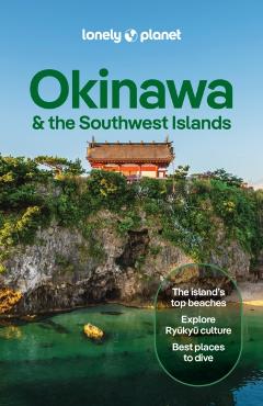 Lonely Planet Okinawa & the Southwest Islands - Wendy|goss Lonely Planet|yanagihara