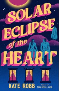 Solar Eclipse of the Heart - Kate Robb
