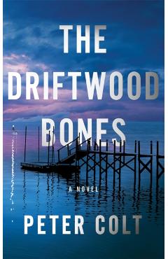 The Driftwood Bones - Peter Colt