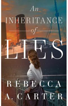 An Inheritance of Lies - Rebecca A. Carter