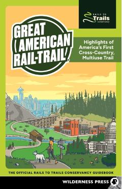 Great American Rail-Trail(r): Highlights of America's First Cross-Country, Multiuse Trail -