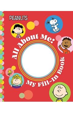 Peanuts: All about Me!: My Fill-In Book - Charles M. Schulz