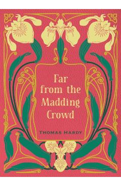 Far from the Madding Crowd - Thomas Hardy