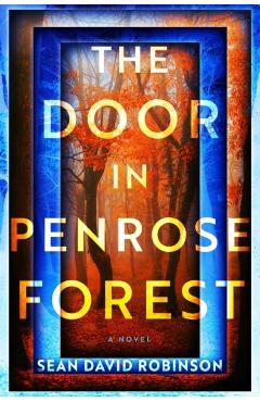 The Door in Penrose Forest - Sean David Robinson