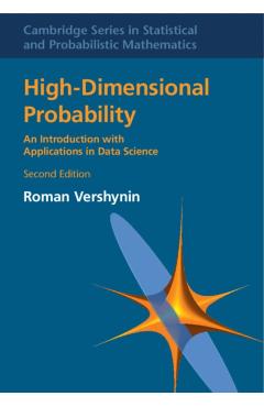 High-Dimensional Probability: An Introduction with Applications in Data Science - Roman Vershynin
