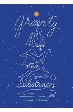 Gravity and Other Substances - Daniel Liévano