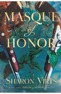Masque of Honor: Book One in the Fields of Honor Series - Sharon Virts