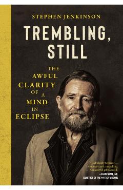 Trembling, Still: The Awful Clarity of a Mind in Eclipse