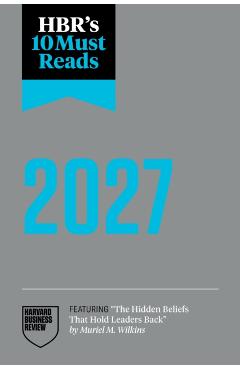 Hbr's 10 Must Reads 2027: The Definitive Management Ideas of the Year from Harvard Business Review - Harvard Business Review