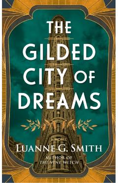 The Gilded City of Dreams - Luanne G. Smith