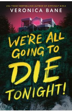 We're All Going to Die Tonight! - Veronica Bane