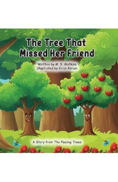 The Tree That Missed Her Friend - M. S. Watkins