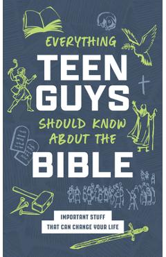 Everything Teen Guys Should Know about the Bible: Important Stuff That Can Change Your Life - Tracy M. Sumner