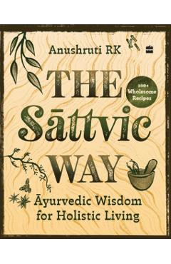 The Sattvic Way - Anushruti Rk