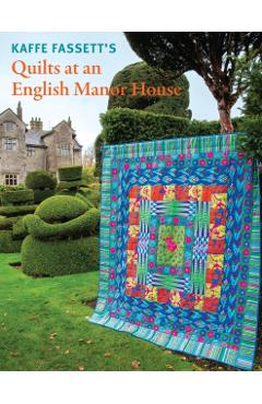 Kaffe Fassett's Quilts at an English Manor House - Kaffe Fassett