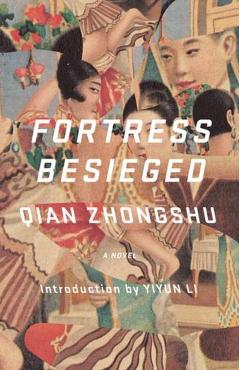 Fortress Besieged - Qian Zhongshu