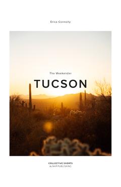 The Weekender Tucson - Erica Connolly