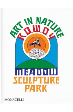 Art in Nature: Rowdy Meadow Sculpture Park - Reto Thüring
