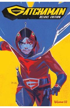 Gatchaman Vol. 2 Deluxe Edition - Cullen Bunn