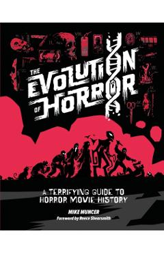 The Evolution of Horror: A Terrifying Guide to Horror Movie History - Mike Muncer