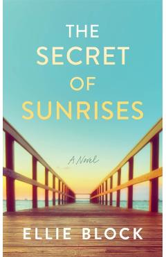 The Secret of Sunrises - Ellie Block